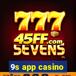9s app casino